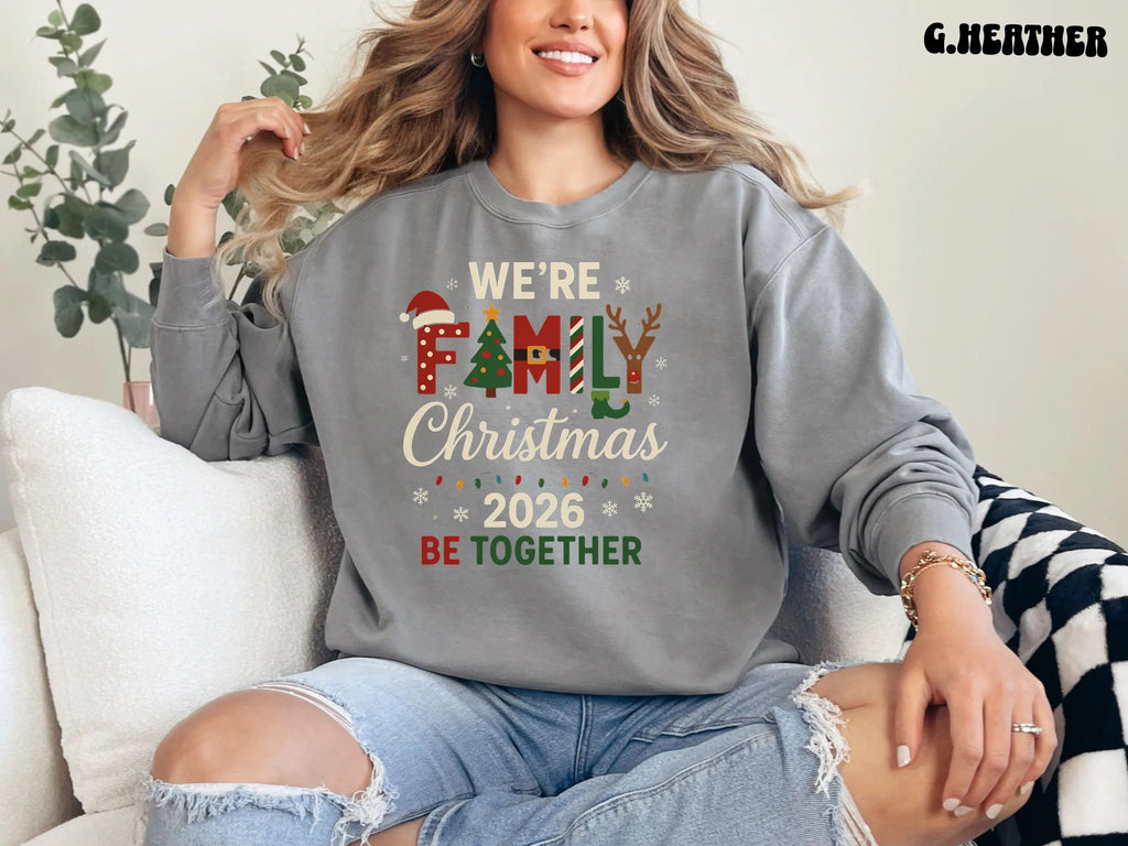 We're Family Christmas 2026 Sweatshirt | Matching Family Holiday Gift